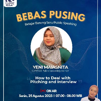 BEBAS PUSING - How to Deal with Interview and Pitching