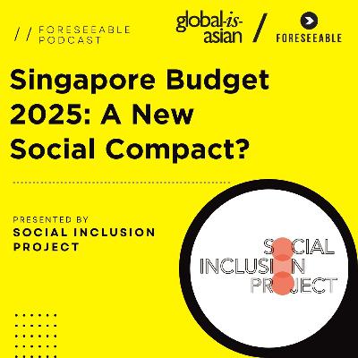 Singapore Budget 2025: A New Social Compact?