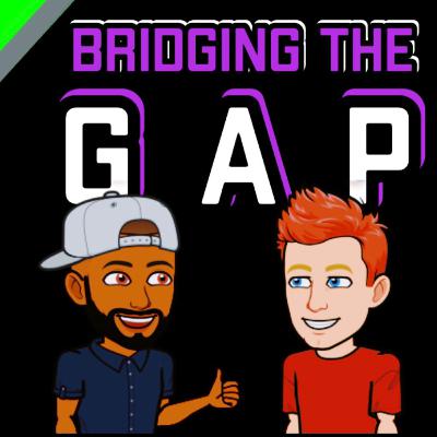 Season 2 Episode 9 (Bridging the Gap)