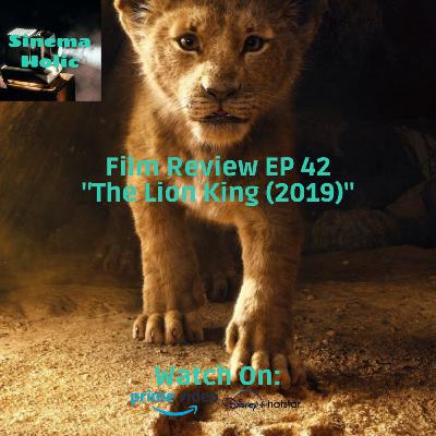 Film Review EP 42 - The Lion King (2019)