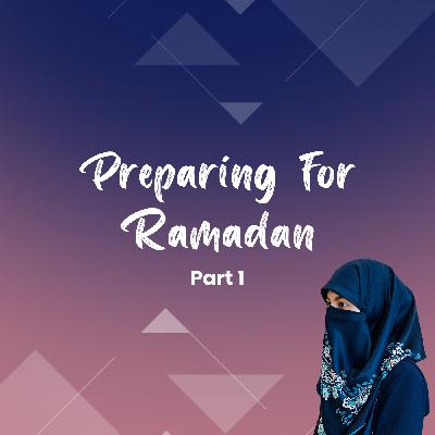 Preparing for Ramadan - Part 1