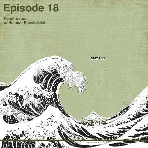 Ep 18 Menstruation with Hannah Benabdallah Ep 18 Menstruation with Hannah Benabdallah