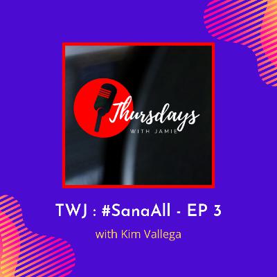TWJ : #SanaAll - EP 3