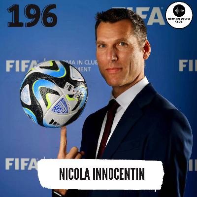 #196 Nicola Innocentin - Strategic Football Executive, Global Football Service