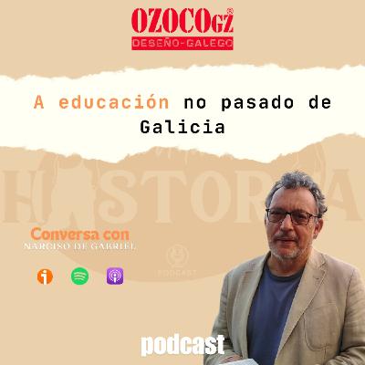 A educación no pasado de Galicia, con Narciso de Gabriel A educación no pasado de Galicia, con Narciso de Gabriel