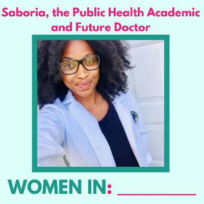 Saboria, the Public Health Academic and Future Doctor