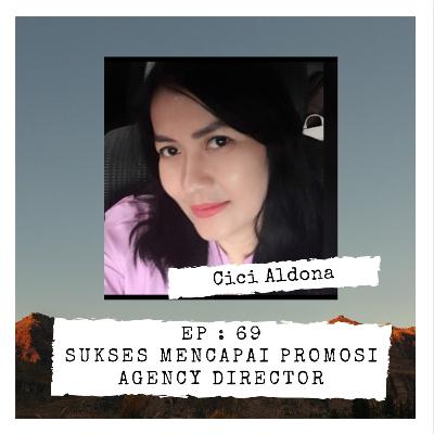 EP 69 - Sukses Mencapai Promosi Agency Director