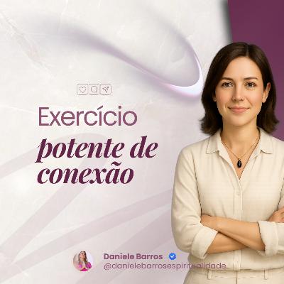 EXERCÍCIO POTENTE DE CONEXÃO