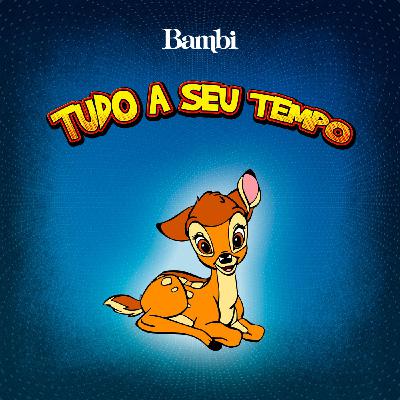 Bambi em: Tudo a Seu Tempo