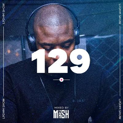 LPDHM #129 Mixed by Mash LPDHM #129 Mixed by Mash