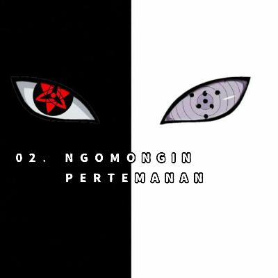 02. NGOMONGIN PERTEMANAN