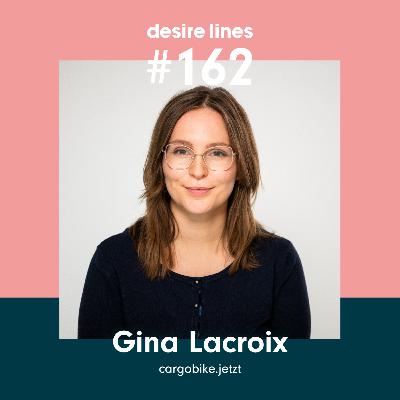 #162: Gina Lacroix (cargobike.jetzt) I Wie politisch ist ein Lastenrad?