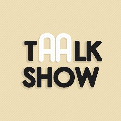 TAALK SHOW #1 - Nuovi arrivi e un paio di esclusi TAALK SHOW #1 - Nuovi arrivi e un paio di esclusi