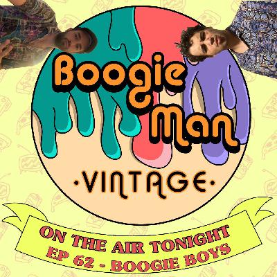 Ep 62 - Boogie Boys Ep 62 - Boogie Boys