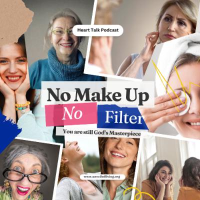 No Makeup - No Filter: You're Still God's Masterpiece