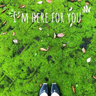 Welcome to I'm here for you Podcast ^^
