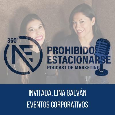 Episodio 6: Lina Galván especialista en producción y organización de eventos corporativos