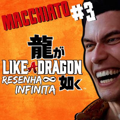 Yakuza Resenha Infinita [Café com Nerdice Macchiato #3]