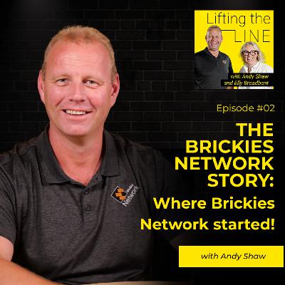 #02 The Brickies Network Story: Where Brickies Network Started!