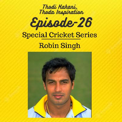 EP26: Cricket Special - Robin Singh