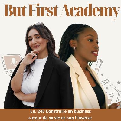 245. Construire un business autour de sa vie et non l’inverse avec Isis