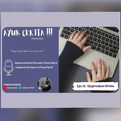 Eps.12 - AYUK CERITA!!! : Ekspresikan Dirimu