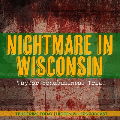 22: Taylor Schabusiness Sentenced to Life Without Parole Part 1