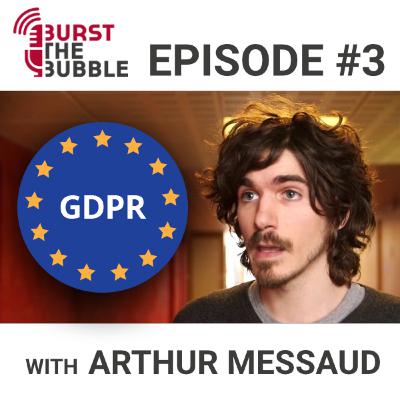 Episode #3 - The GDPR and the GAFAM - interview with Arthur Messaud Episode #3 - The GDPR and the GAFAM - interview with Arthur Messaud