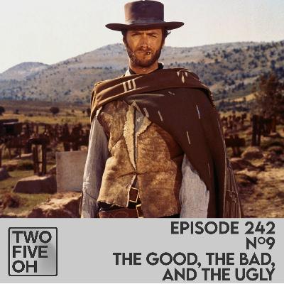#9 - The Good, The Bad, and The Ugly #9 - The Good, The Bad, and The Ugly