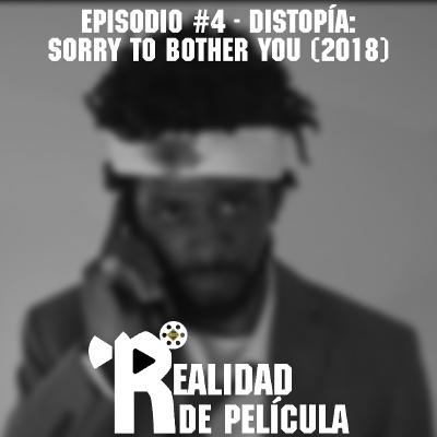 Distopía: Sorry to Bother You (2018) – Episodio 4 – Realidad de Película – Horror Hazard