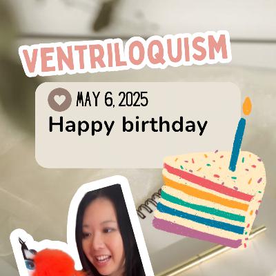 Ventriloquism in Cantonese May 5/25: Happy birthday