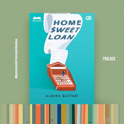 254. Resensi Buku Home Sweet Loan - Almira Bastari (Shela Yulfia Hadist)