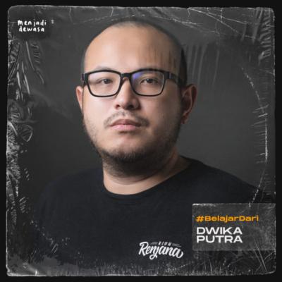 Sebenernya Lo Mau Di Kenal Sebagai SIAPA? #BelajarDari Dwika Putra