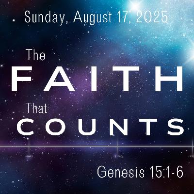 Listen: The Faith That Counts (Genesis 15:1-6)