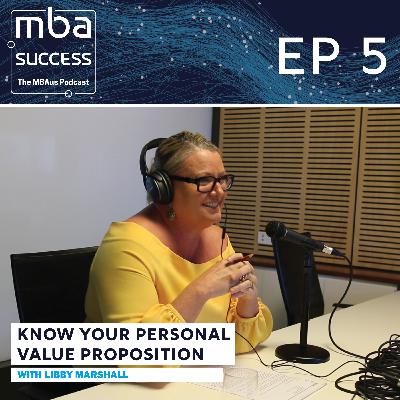 Ep. 5: Libby Marshall - Know Your Personal Value Proposition
