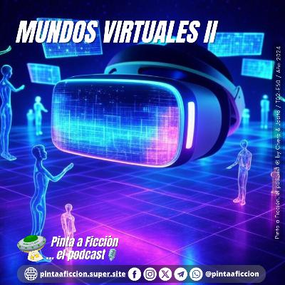 Episodio 50 Mundos virtuales en la ciencia ficción