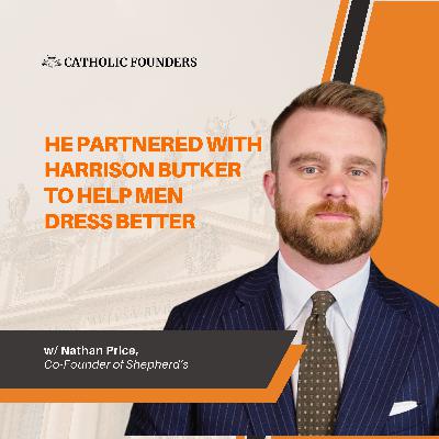 #53 He Partnered With Harrison Butker to Help Men Dress Better | Nathan Price #53 He Partnered With Harrison Butker to Help Men Dress Better | Nathan Price