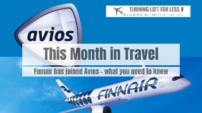 This Month in Travel Season 2 Ep 4 - Finnair joins Avios today - everything you need to know This Month in Travel Season 2 Ep 4 - Finnair joins Avios today - everything you need to know