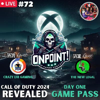 Call of Duty 2024 REVEALED Day One GAME PASS - Ep. 72 | OnPoint! The Gaming Podcast