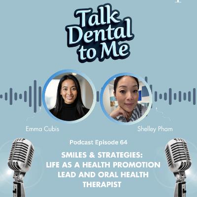 64. Smiles & Strategies: Life as a Health Promotion Lead and Oral Health Therapist 64. Smiles & Strategies: Life as a Health Promotion Lead and Oral Health Therapist