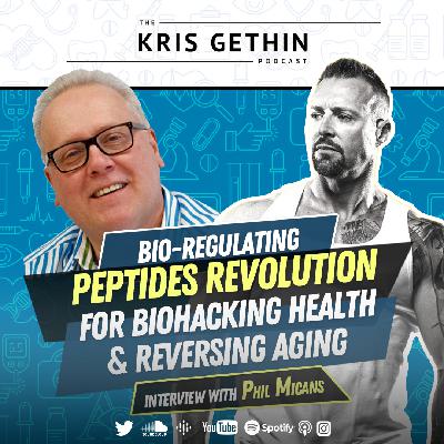 171. Bio-Regulating Peptides Revolution for Bio-Hacking Health & Reversing Aging with Phil Micans
