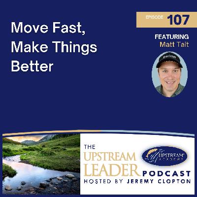 Move Fast, Make Things Better Move Fast, Make Things Better