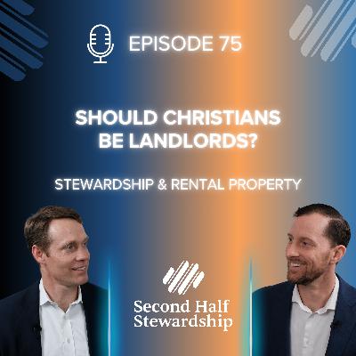 Ep. 075 - Should Christians Be Landlords? Stewardship and Rental Property Ep. 075 - Should Christians Be Landlords? Stewardship and Rental Property