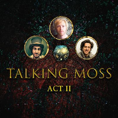 Talking Moss Act II Talking Moss Act II