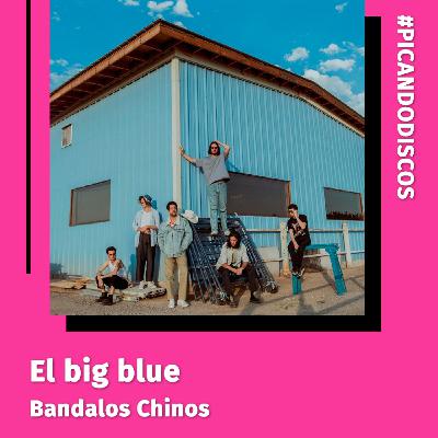 "El big blue", Bandalos Chinos
