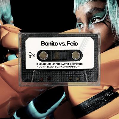 #19 | Bonito vs. Feio