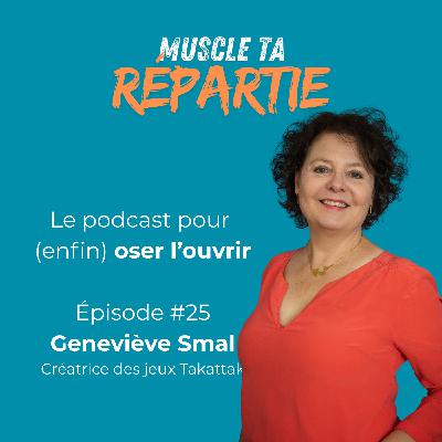 #25 - Geneviève Smal - Les stratégies de répartie #25 - Geneviève Smal - Les stratégies de répartie