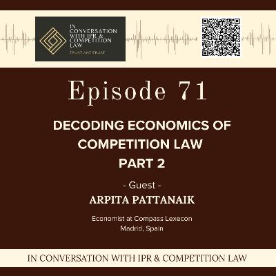 Ep 71: Economics of Competition Law - Part 2 Ep 71: Economics of Competition Law - Part 2