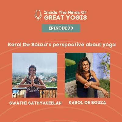 Inside the minds of great yogi's ft. Karol De souza Inside the minds of great yogi's ft. Karol De souza
