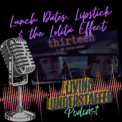 39 - Lunch Dates, Lipstick, and the Lolita Effect